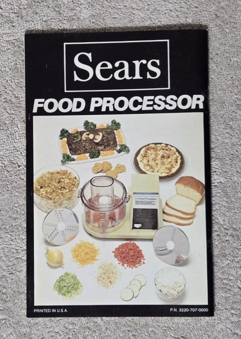 SEARS FOOD PROCESSOR MANUAL – 1977 – P/N: 3220-707-0000 – PLEASE LOOK AT PHOTOS